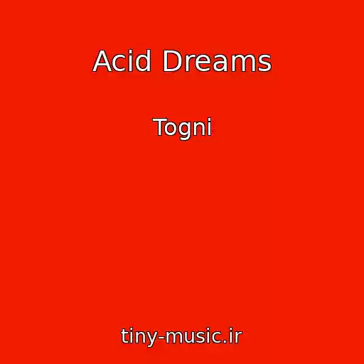 کاور آهنگ Acid Dreams از Togni