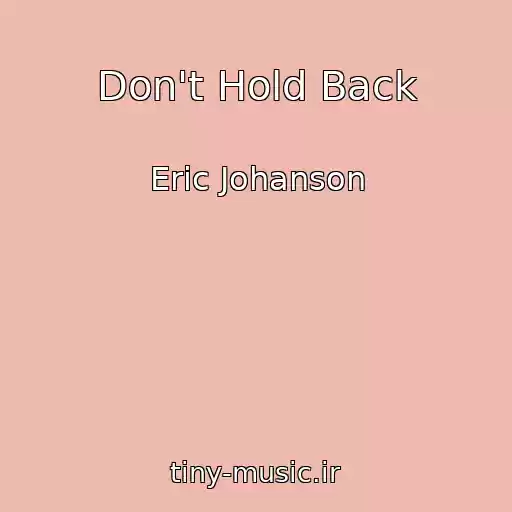 کاور آهنگ Don't Hold Back از Eric Johanson