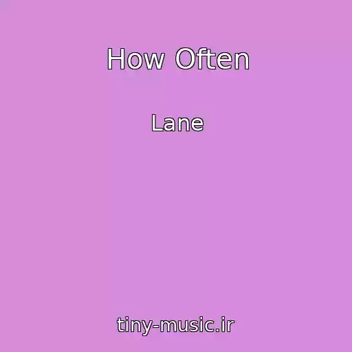 کاور آهنگ How Often از Lane