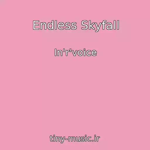 کاور آهنگ Endless Skyfall از In'r'voice