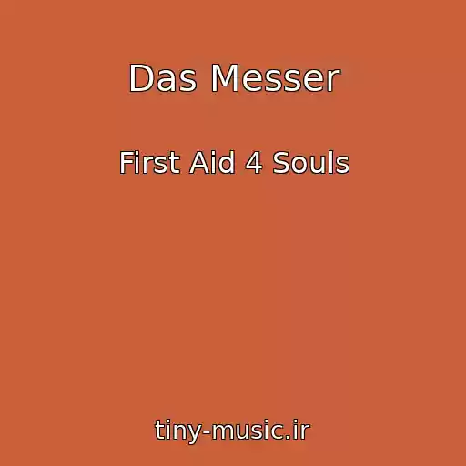 کاور آهنگ Das Messer از First Aid 4 Souls
