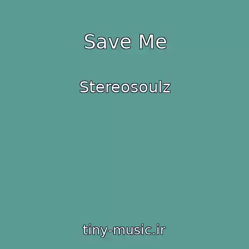 کاور آهنگ Save Me از Stereosoulz