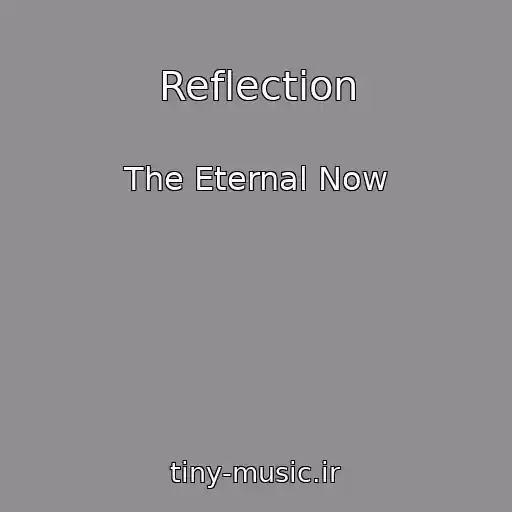 کاور آهنگ Reflection از The Eternal Now