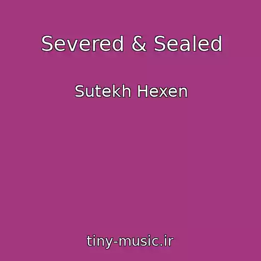 کاور آهنگ Severed & Sealed از Sutekh Hexen