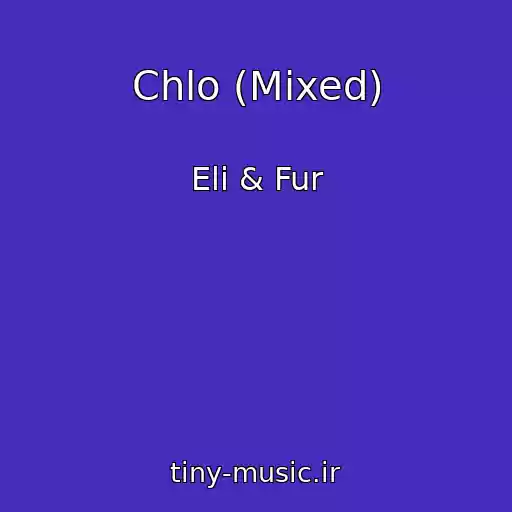 کاور آهنگ Chlo (Mixed) از Eli & Fur
