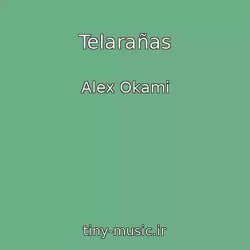 کاور آهنگ Telarañas از Alex Okami