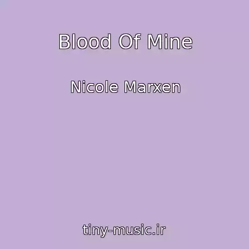 کاور آهنگ Blood Of Mine از Nicole Marxen
