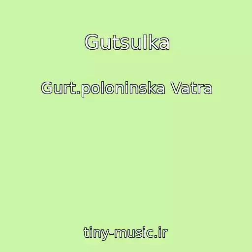 کاور آهنگ Gutsulka از Gurt.poloninska Vatra