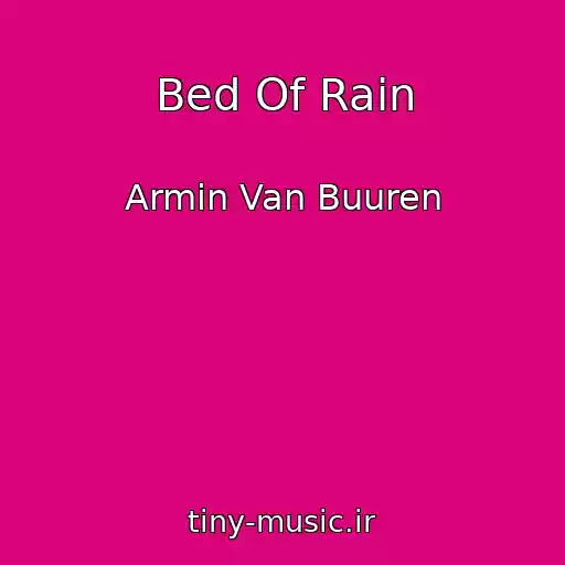 کاور آهنگ Bed Of Rain از Armin Van Buuren