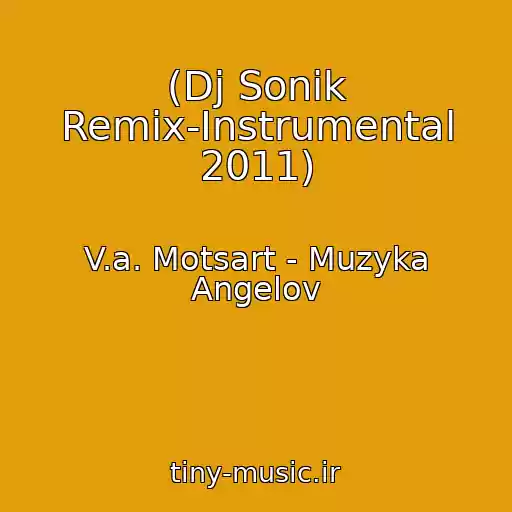 کاور آهنگ (Dj Sonik Remix-Instrumental 2011) از V.a. Motsart - Muzyka Angelov