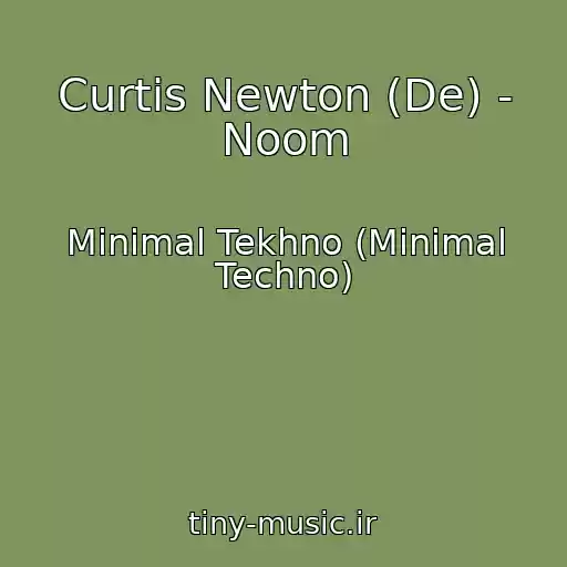 کاور آهنگ Curtis Newton (De) - Noom از Minimal Tekhno (Minimal Techno)