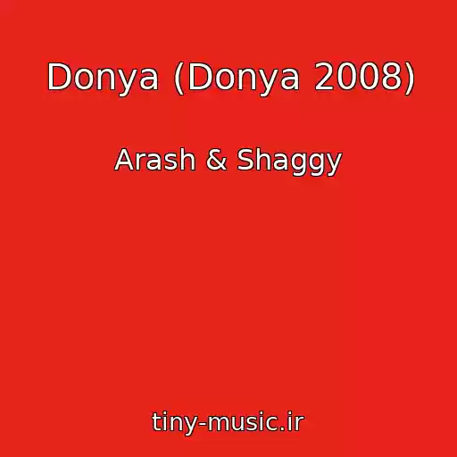 کاور آهنگ Donya (Donya 2008) از Arash & Shaggy
