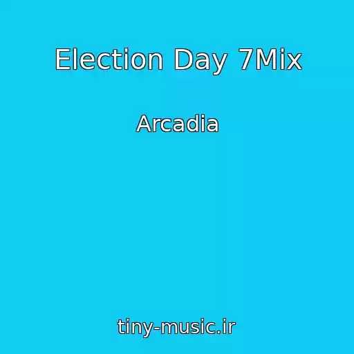 کاور آهنگ Election Day 7Mix از Arcadia