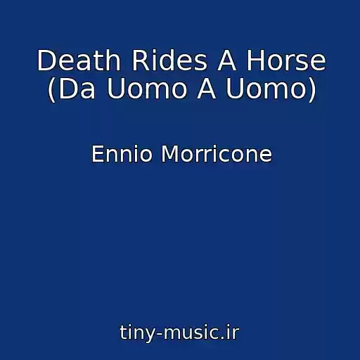 کاور آهنگ Death Rides A Horse (Da Uomo A Uomo) از Ennio Morricone