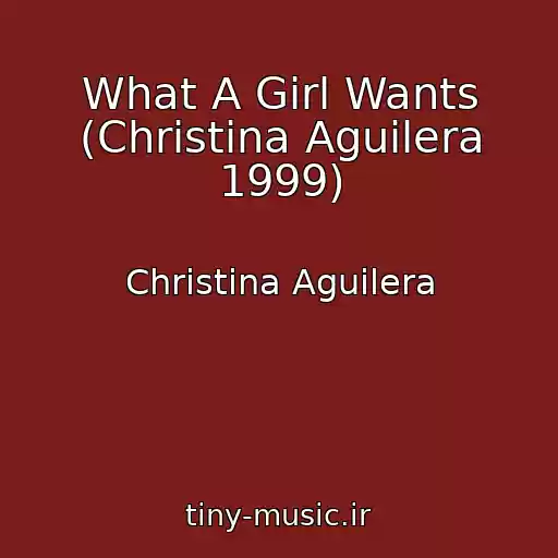 کاور آهنگ What A Girl Wants (Christina Aguilera 1999) از Christina Aguilera