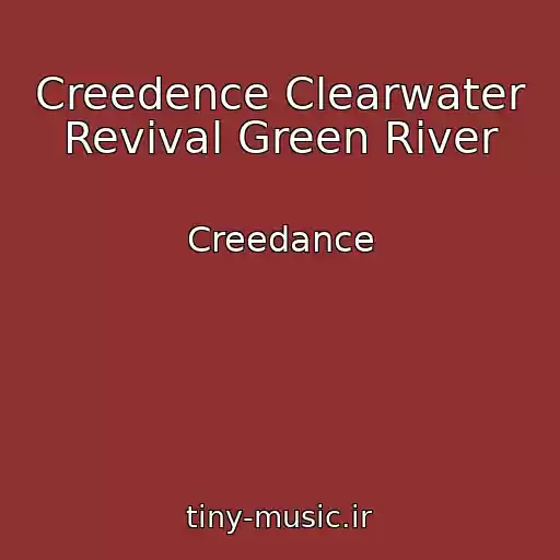 کاور آهنگ Creedence Clearwater Revival Green River از Creedance