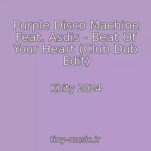 کاور آهنگ Purple Disco Machine Feat. Asdis - Beat Of Your Heart (Club Dub Edit) از Khity 2024