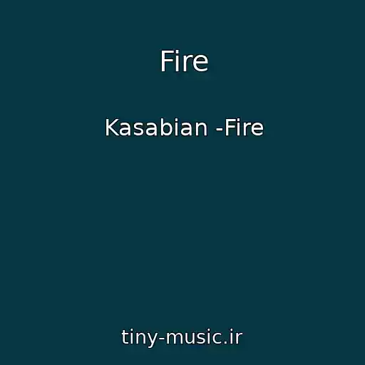 کاور آهنگ Fire از Kasabian -Fire