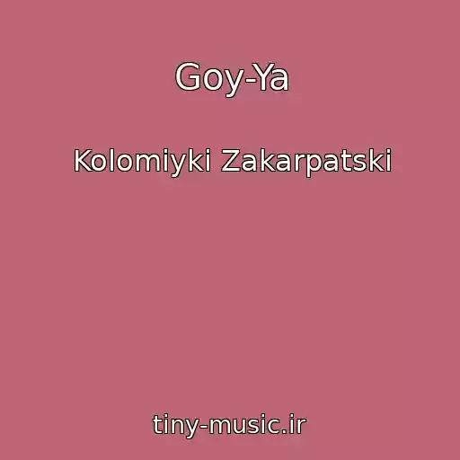کاور آهنگ Goy-Ya از Kolomiyki Zakarpatskі