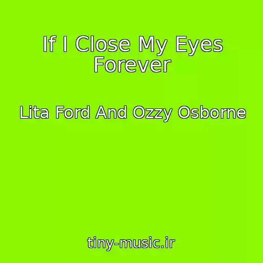 کاور آهنگ If I Close My Eyes Forever از Lita Ford And Ozzy Osborne