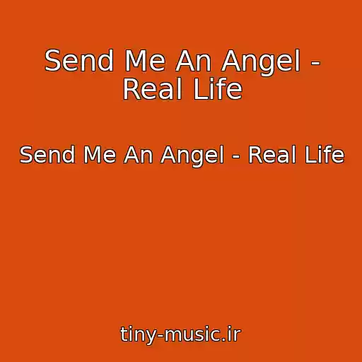 کاور آهنگ Send Me An Angel - Real Life از Send Me An Angel - Real Life