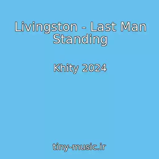 کاور آهنگ Livingston - Last Man Standing از Khity 2024