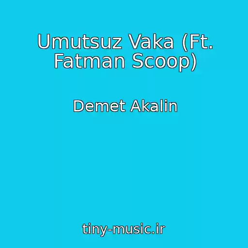 کاور آهنگ Umutsuz Vaka (Ft. Fatman Scoop) از Demet Akalin