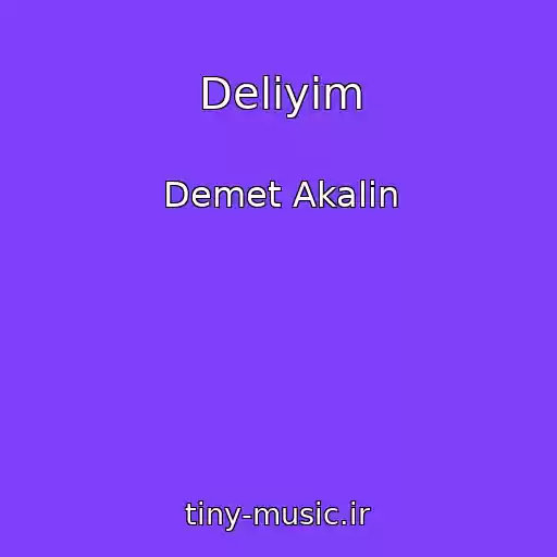 کاور آهنگ Deliyim از Demet Akalin