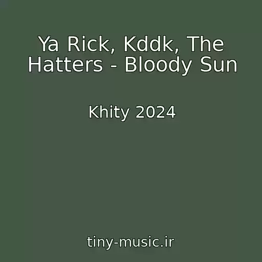 کاور آهنگ Ya Rick, Kddk, The Hatters - Bloody Sun از Khity 2024