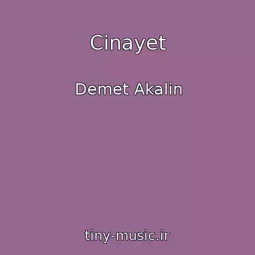 کاور آهنگ Cinayet از Demet Akalin