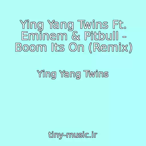 کاور آهنگ Ying Yang Twins Ft. Eminem & Pitbull - Boom Its On (Remix) از Ying Yang Twins