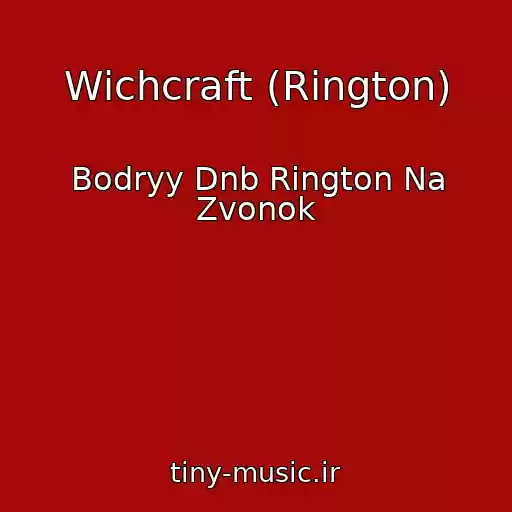 کاور آهنگ Wichcraft (Rington) از Bodryy Dnb Rington Na Zvonok