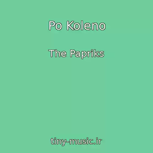 کاور آهنگ Po Koleno از The Papriks