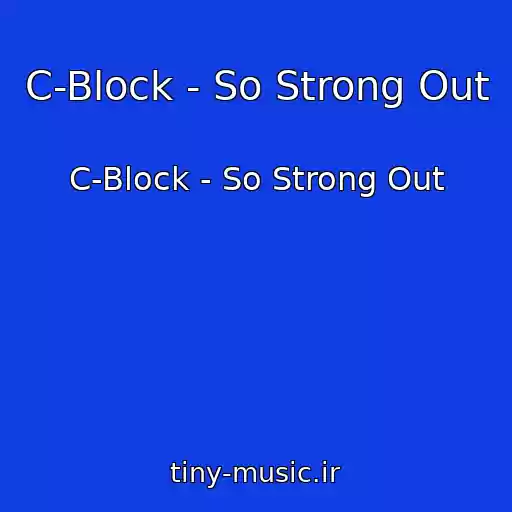 کاور آهنگ C-Block - So Strong Out از C-Block - So Strong Out