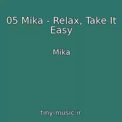 کاور آهنگ 05 Mika - Relax, Take It Easy از Mika