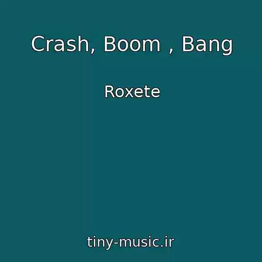 کاور آهنگ Crash, Boom , Bang از Roxete