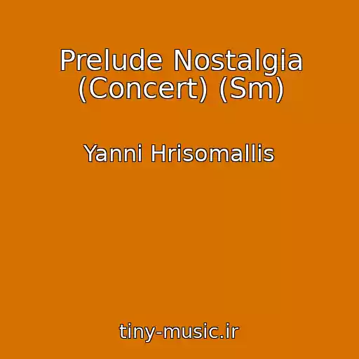 کاور آهنگ Prelude Nostalgia (Concert) (Sm) از Yanni Hrisomallis
