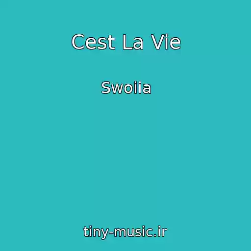 کاور آهنگ Cest La Vie از Swoiia