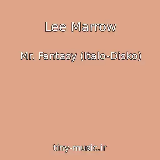کاور آهنگ Lee Marrow از Mr. Fantasy (Italo-Disko)
