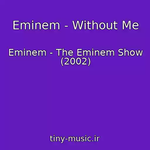 کاور آهنگ Eminem - Without Me از Eminem - The Eminem Show (2002)