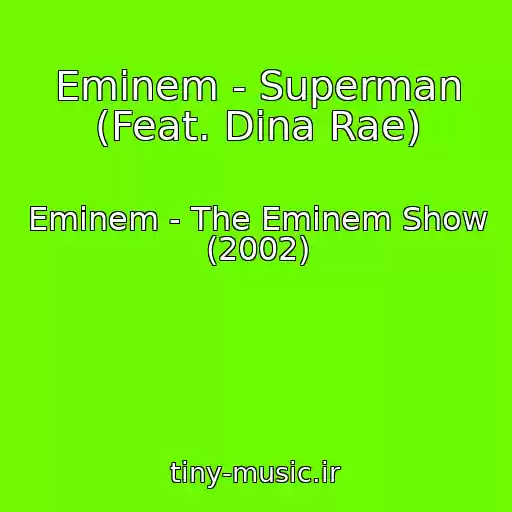 کاور آهنگ Eminem - Superman (Feat. Dina Rae) از Eminem - The Eminem Show (2002)