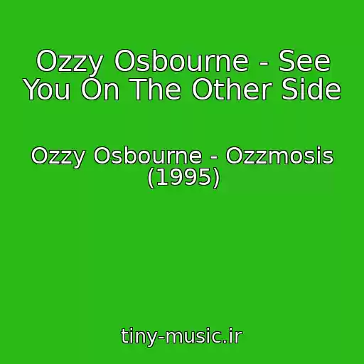 کاور آهنگ Ozzy Osbourne - See You On The Other Side از Ozzy Osbourne - Ozzmosis (1995)