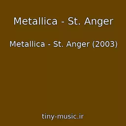 کاور آهنگ Metallica - St. Anger از Metallica - St. Anger (2003)