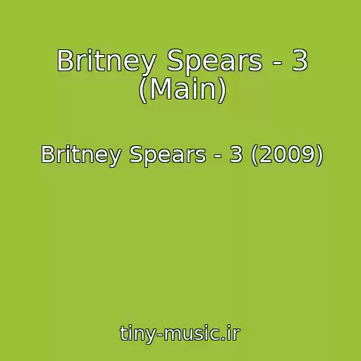 کاور آهنگ Britney Spears - 3 (Main) از Britney Spears - 3 (2009)