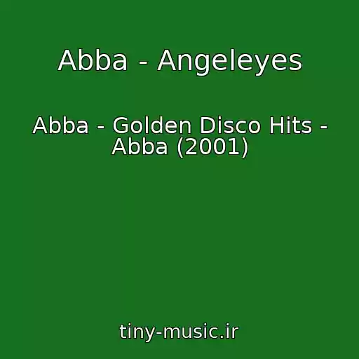 کاور آهنگ Abba - Angeleyes از Abba - Golden Disco Hits - Abba (2001)