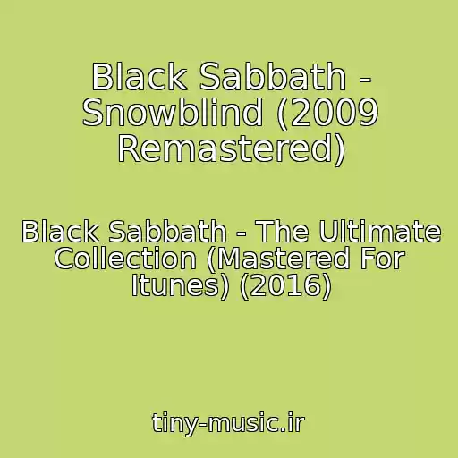 کاور آهنگ Black Sabbath - Snowblind (2009 Remastered) از Black Sabbath - The Ultimate Collection (Mastered For Itunes) (2016)
