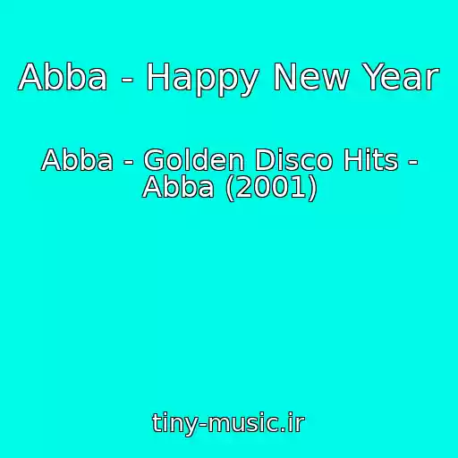 کاور آهنگ Abba - Happy New Year از Abba - Golden Disco Hits - Abba (2001)