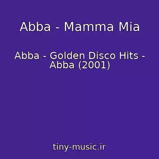 کاور آهنگ Abba - Mamma Mia از Abba - Golden Disco Hits - Abba (2001)