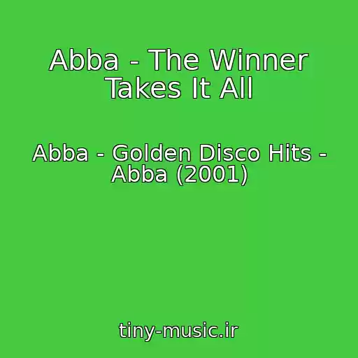 کاور آهنگ Abba - The Winner Takes It All از Abba - Golden Disco Hits - Abba (2001)
