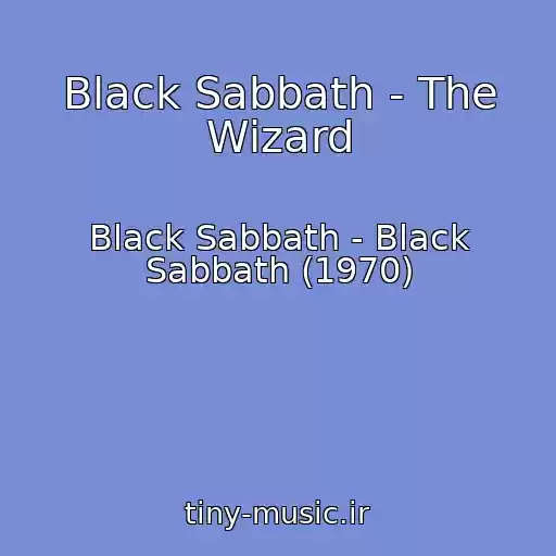 کاور آهنگ Black Sabbath - The Wizard از Black Sabbath - Black Sabbath (1970)